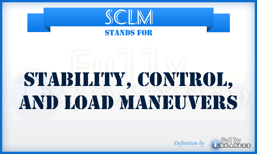SCLM - Stability, Control, and Load Maneuvers