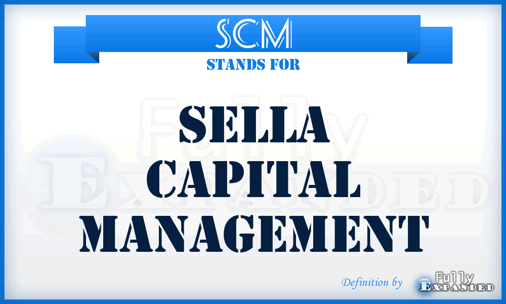 SCM - Sella Capital Management