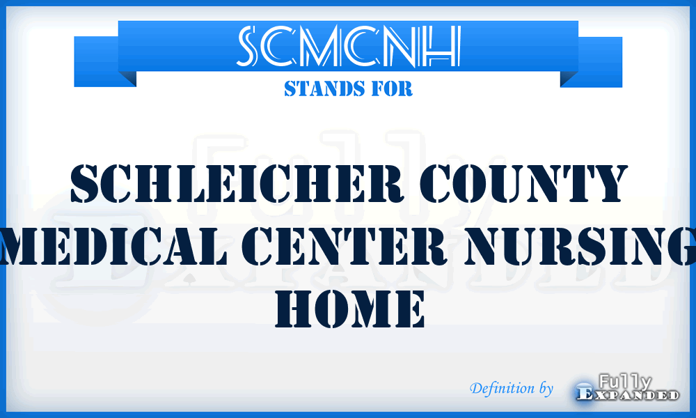 SCMCNH - Schleicher County Medical Center Nursing Home