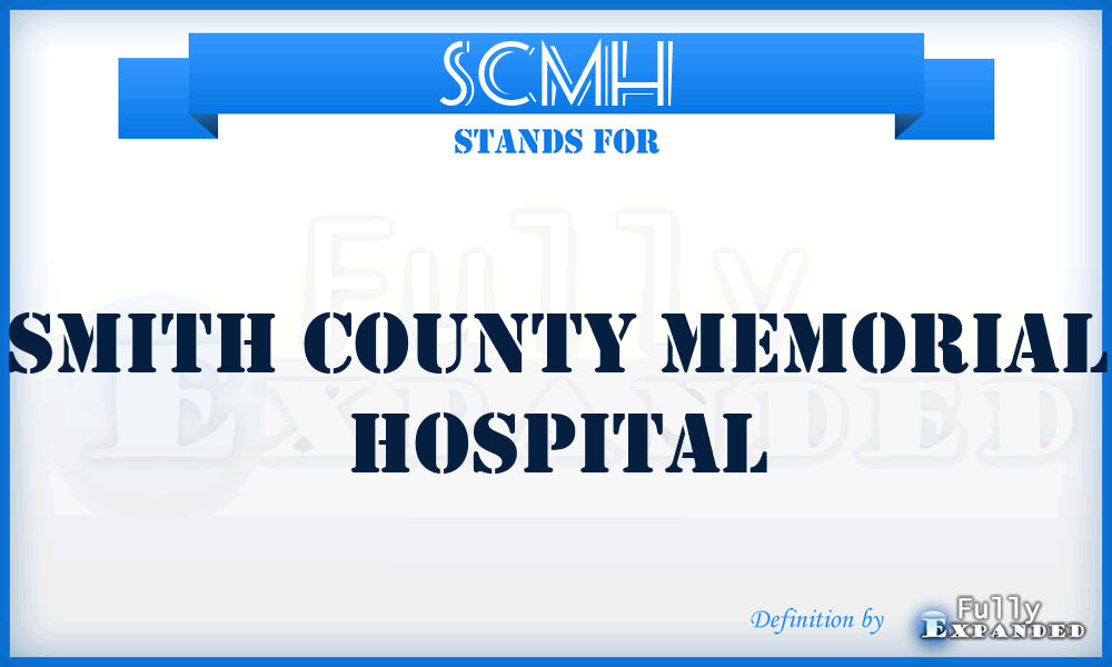 SCMH - Smith County Memorial Hospital