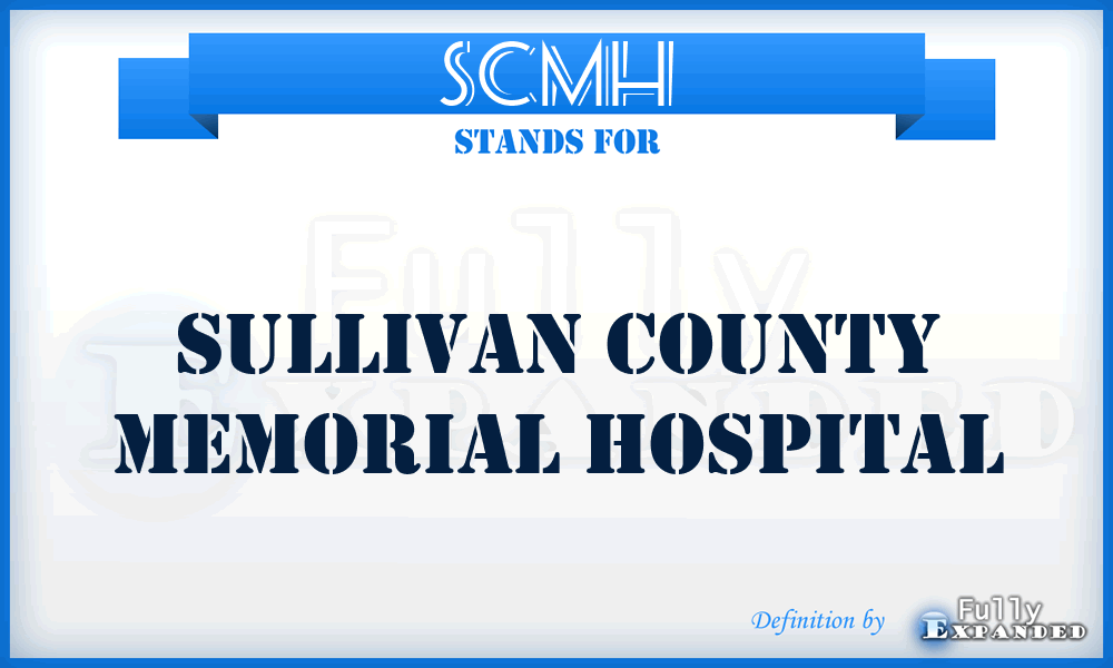 SCMH - Sullivan County Memorial Hospital