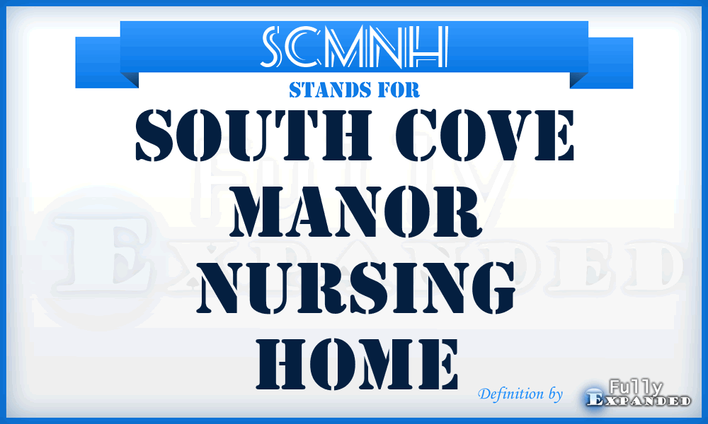 SCMNH - South Cove Manor Nursing Home