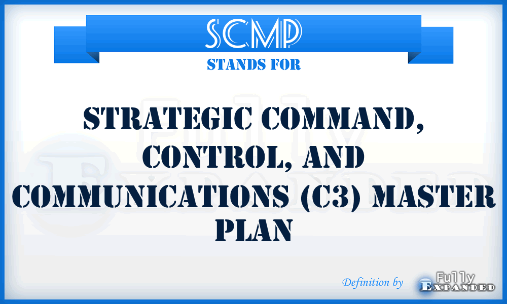 SCMP - Strategic Command, Control, and Communications (C3) Master Plan