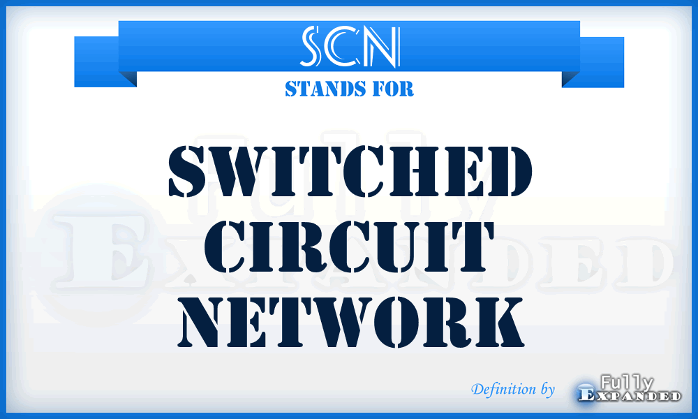 SCN - Switched Circuit Network