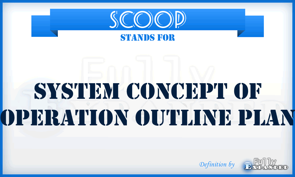 SCOOP - System Concept of Operation Outline Plan