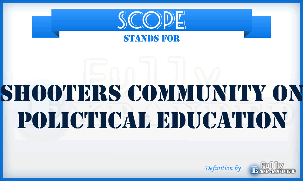 SCOPE - Shooters Community On Polictical Education
