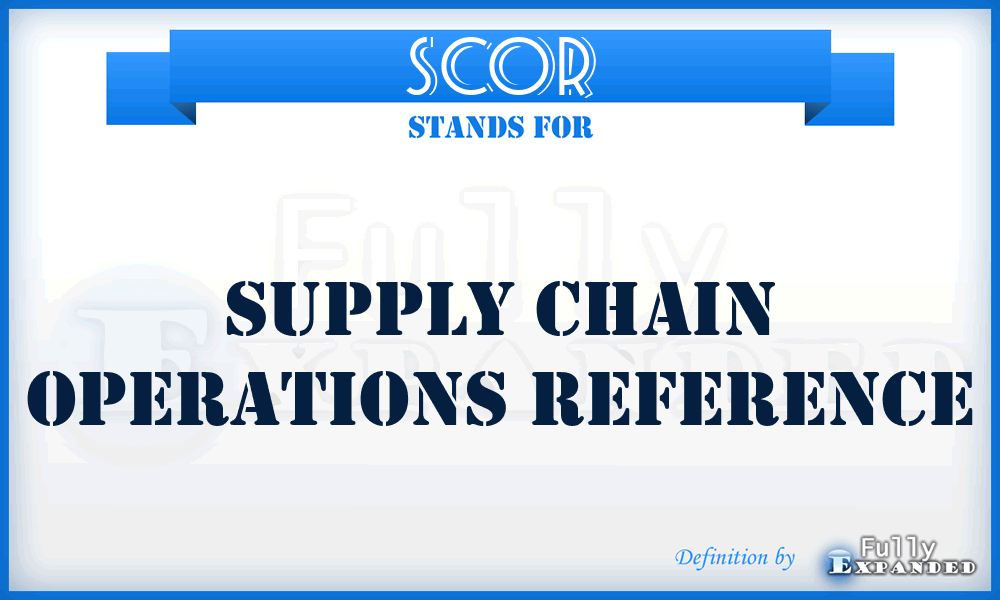 SCOR - Supply Chain Operations Reference