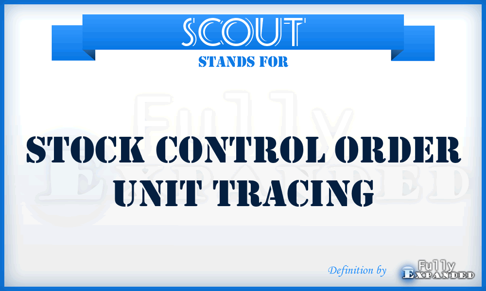 SCOUT - Stock Control Order Unit Tracing
