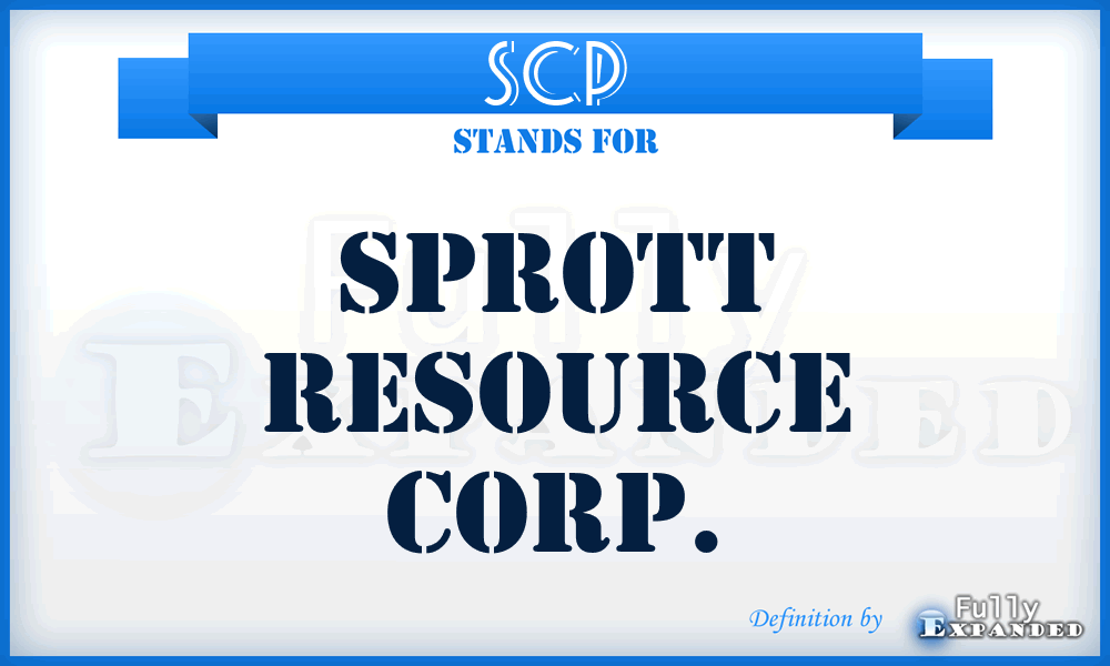 SCP - Sprott Resource Corp.