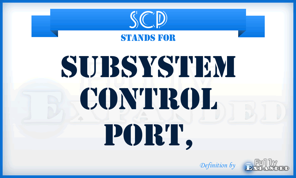 SCP - subsystem control port,
