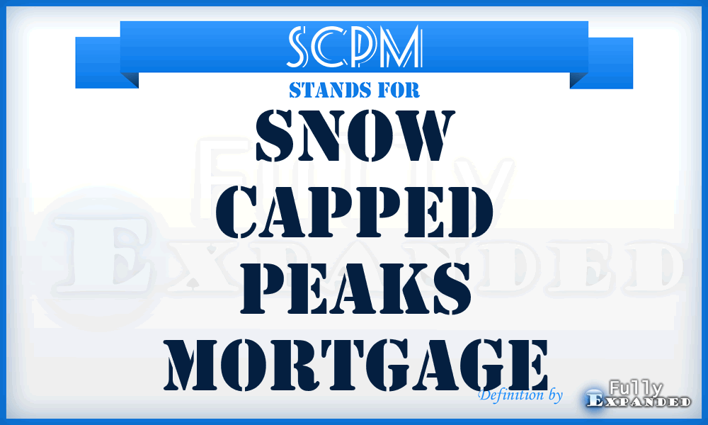 SCPM - Snow Capped Peaks Mortgage