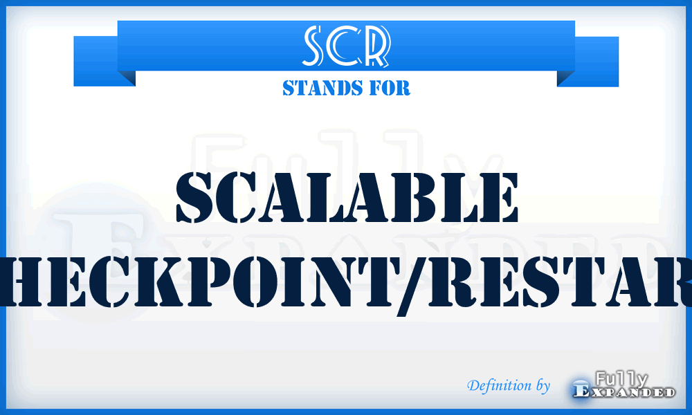 SCR - Scalable Checkpoint/Restart