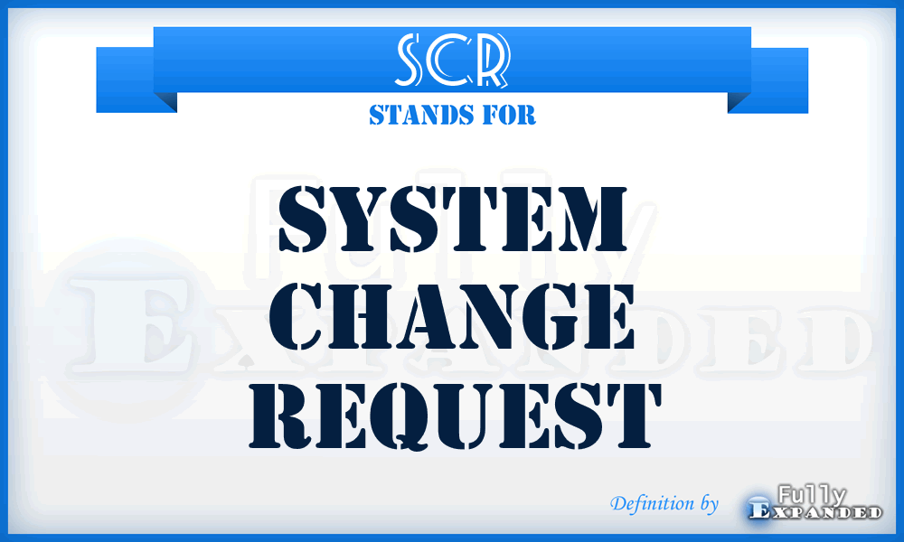 SCR - System Change Request