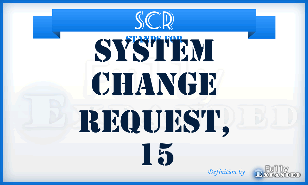 SCR - system change request, 15