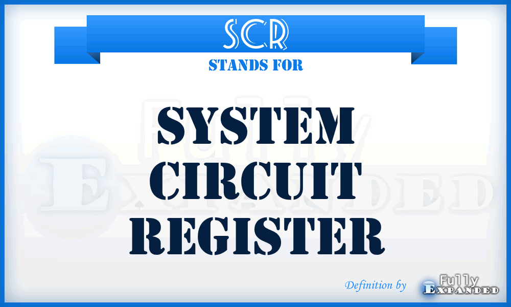 SCR - system circuit register