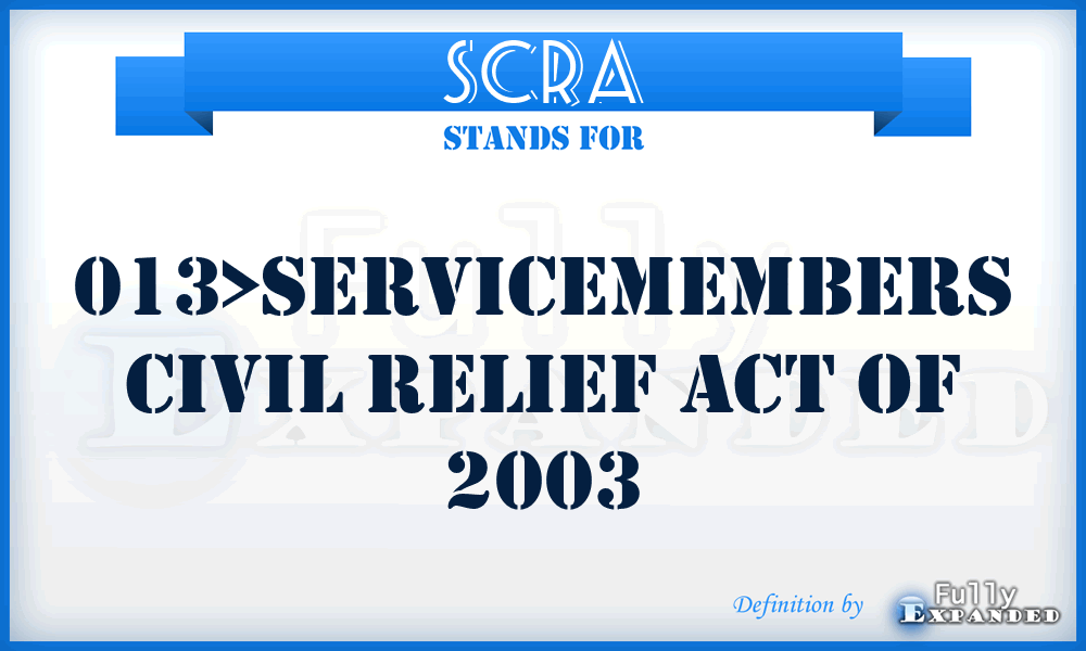 SCRA - 013>Servicemembers Civil Relief Act of 2003