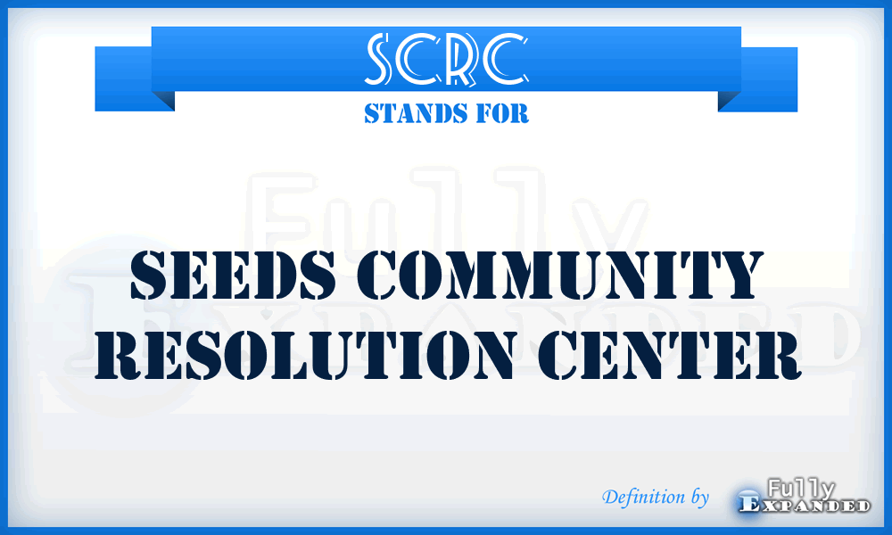 SCRC - Seeds Community Resolution Center