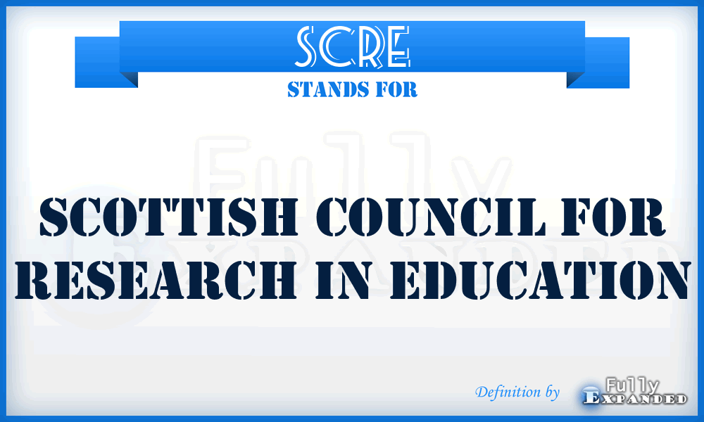 SCRE - Scottish Council for Research in Education