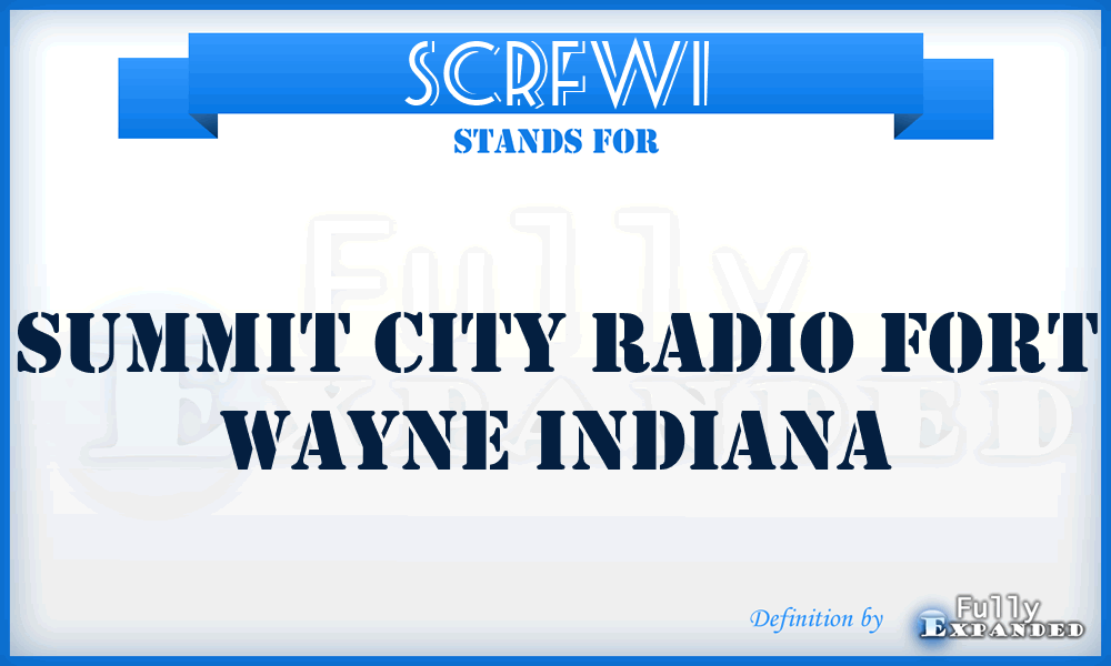 SCRFWI - Summit City Radio Fort Wayne Indiana