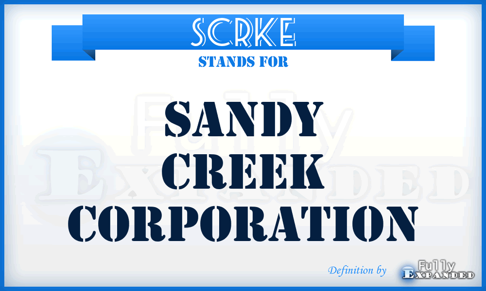 SCRKE - Sandy Creek Corporation