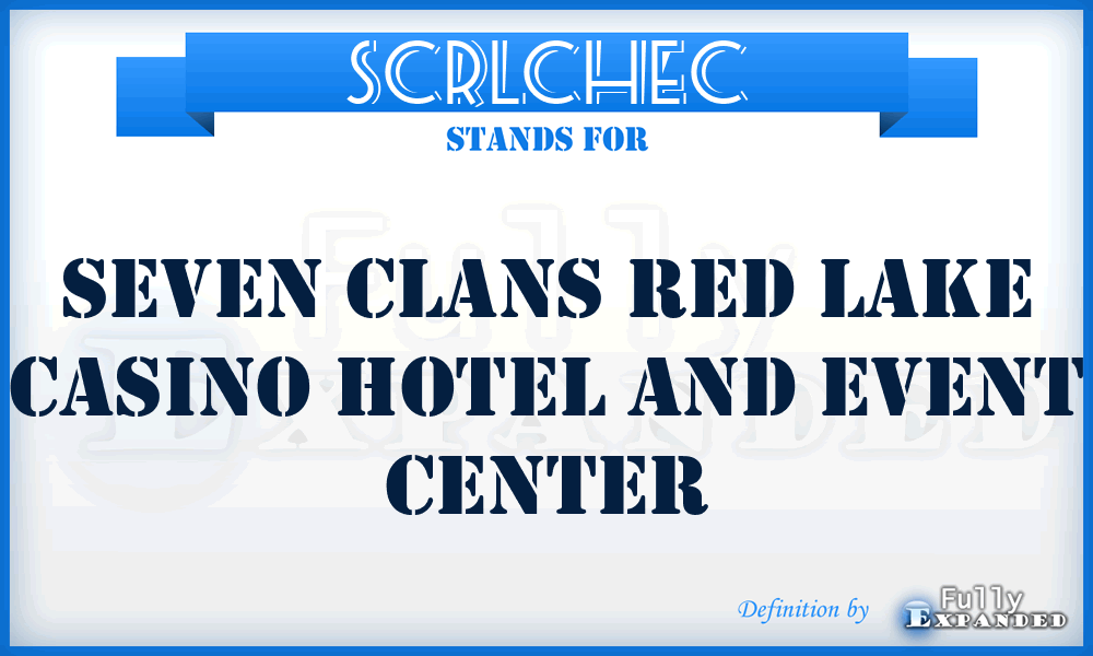 SCRLCHEC - Seven Clans Red Lake Casino Hotel and Event Center