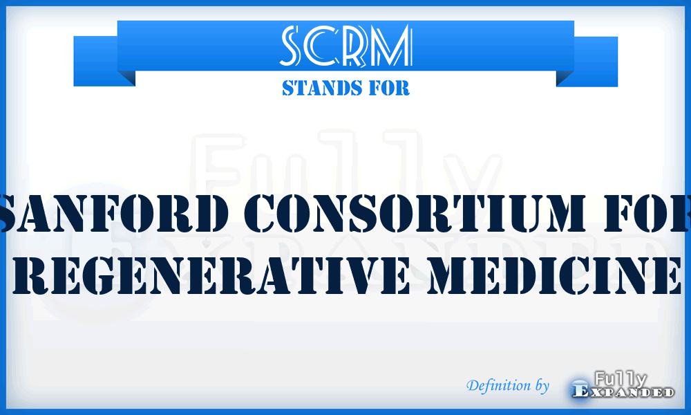 SCRM - Sanford Consortium for Regenerative Medicine