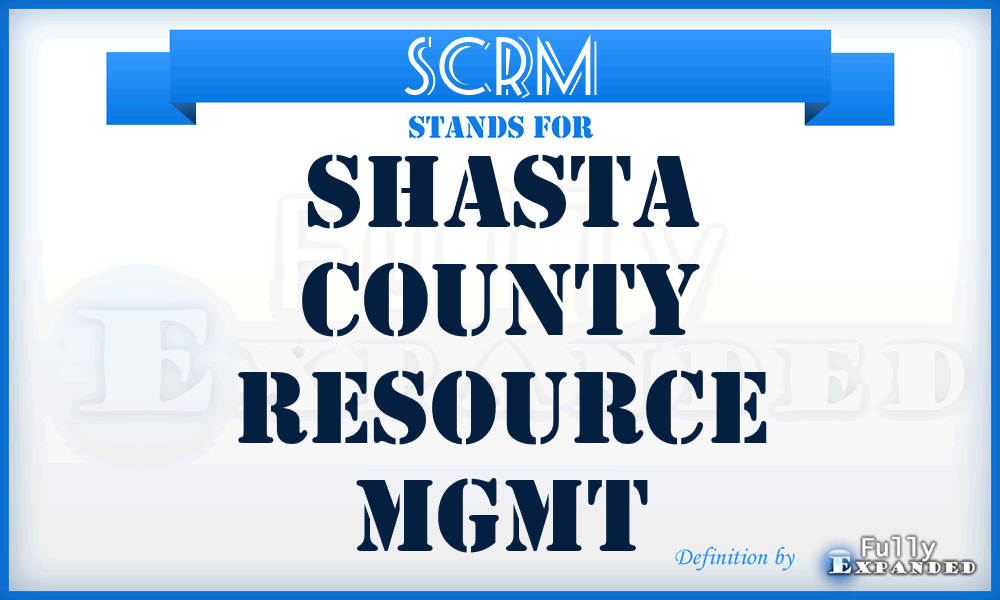 SCRM - Shasta County Resource Mgmt