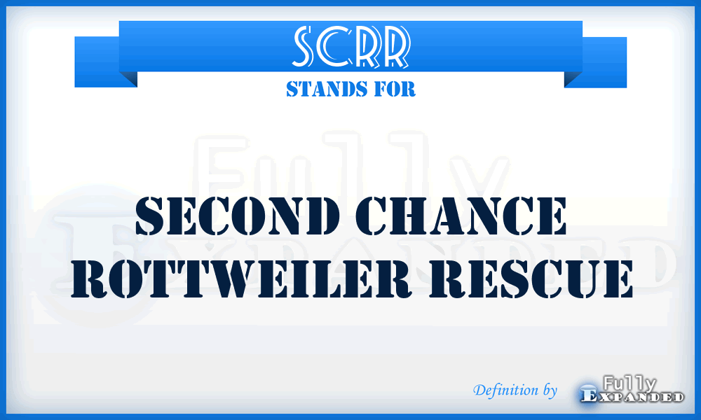 SCRR - Second Chance Rottweiler Rescue