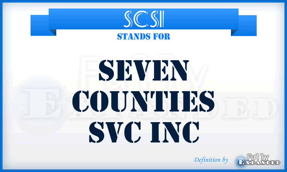 SCSI - Seven Counties Svc Inc