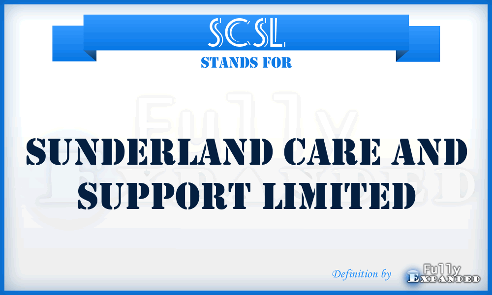 SCSL - Sunderland Care and Support Limited