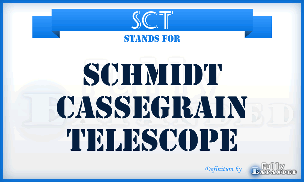 SCT - Schmidt Cassegrain Telescope