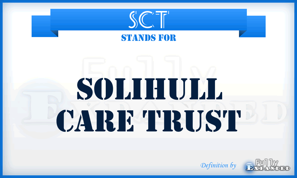 SCT - Solihull Care Trust