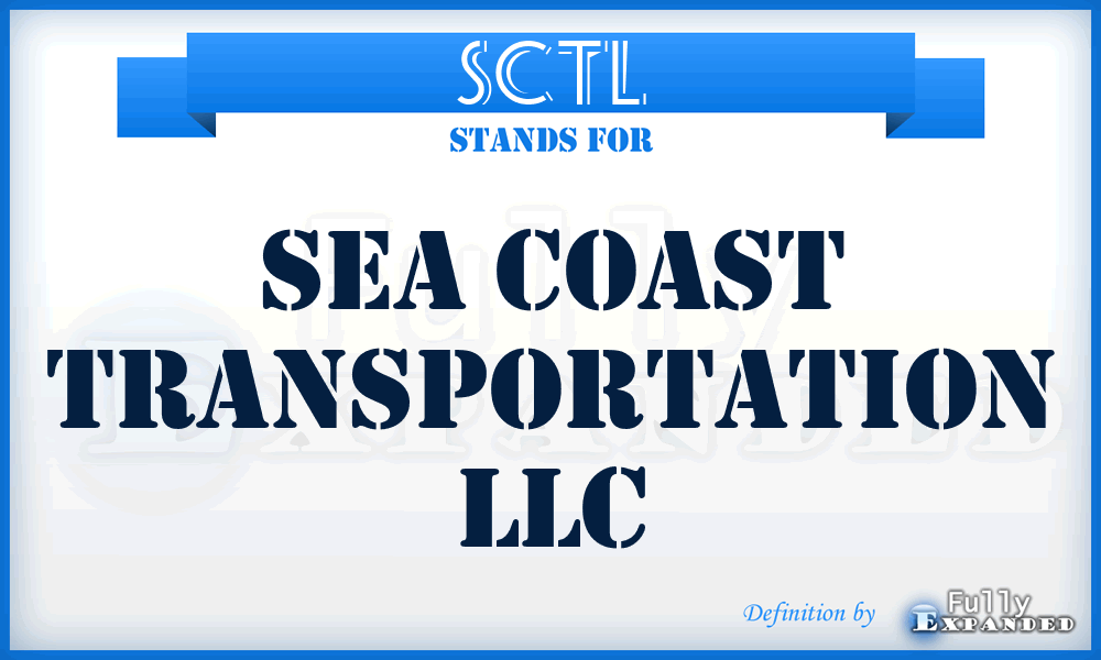 SCTL - Sea Coast Transportation LLC