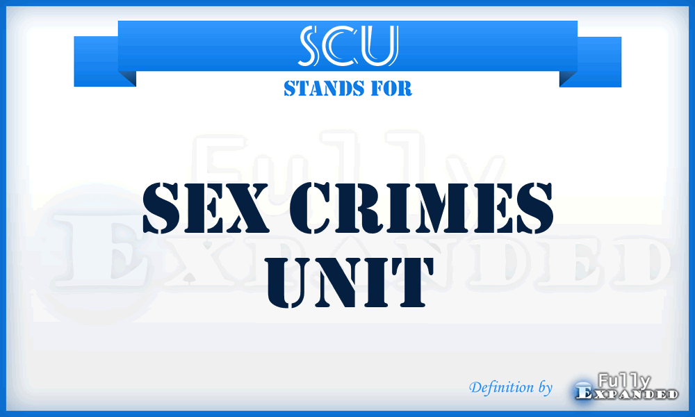 SCU - Sex Crimes Unit