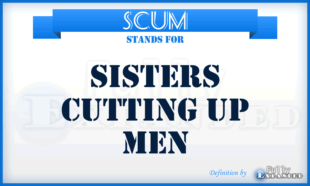 SCUM - Sisters Cutting Up Men