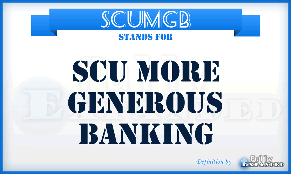 SCUMGB - SCU More Generous Banking