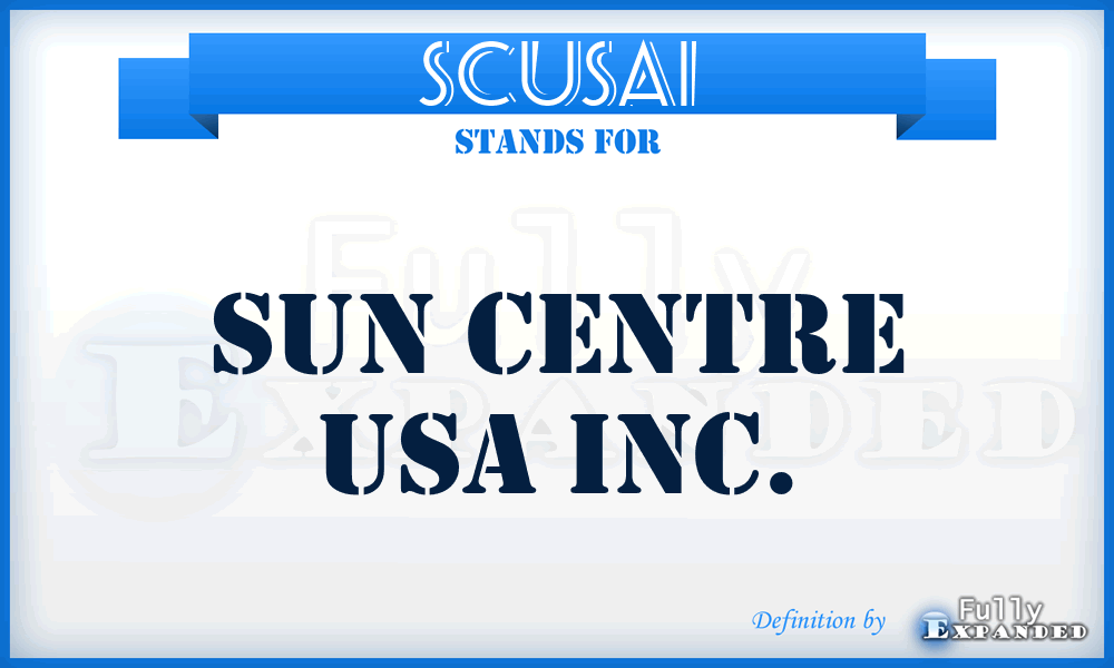 SCUSAI - Sun Centre USA Inc.