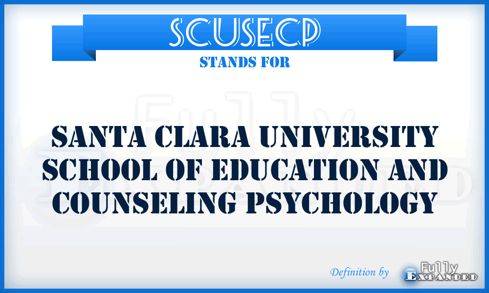 SCUSECP - Santa Clara University School of Education and Counseling Psychology