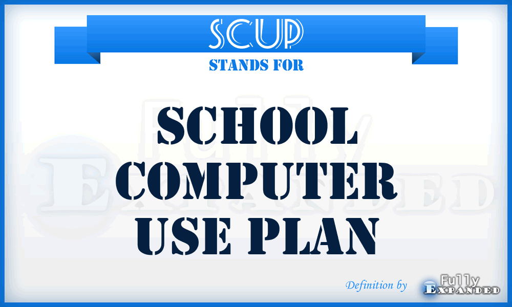 SCUP - school computer use plan