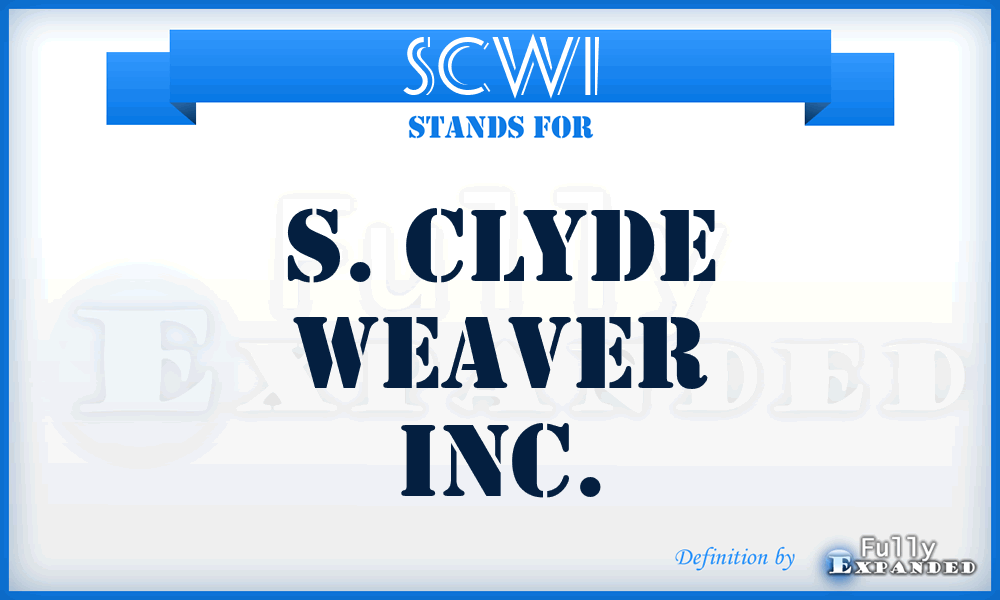 SCWI - S. Clyde Weaver Inc.