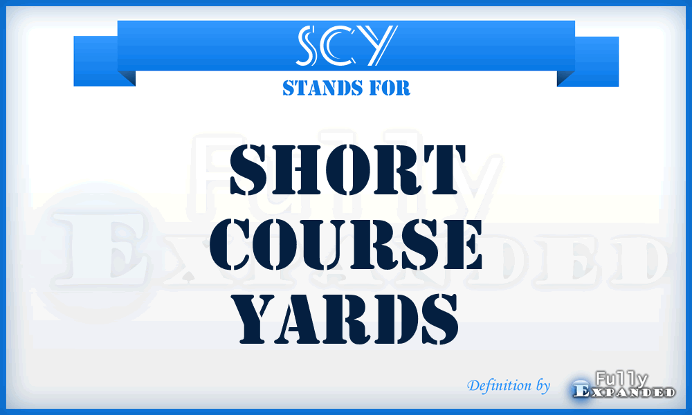 SCY - Short Course Yards