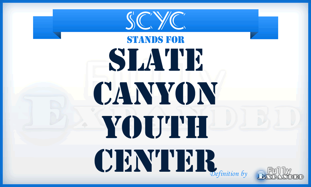 SCYC - Slate Canyon Youth Center