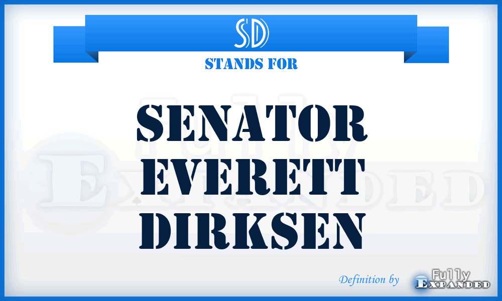 SD - Senator Everett Dirksen