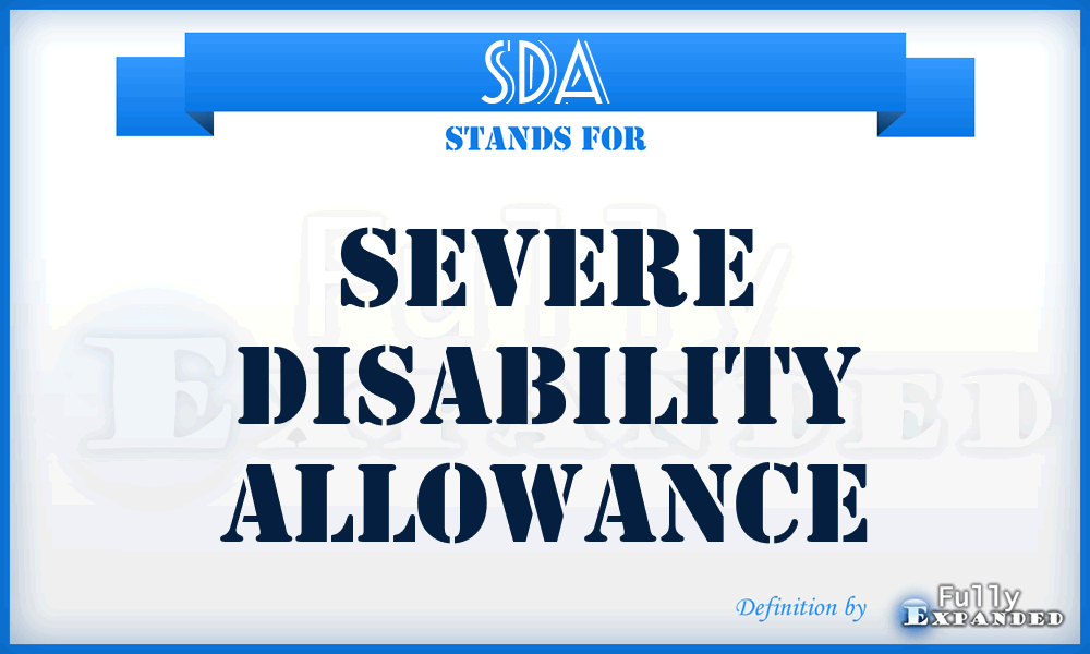 SDA - Severe Disability Allowance