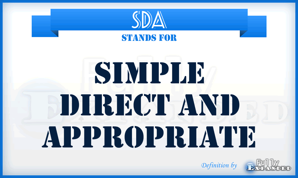 SDA - Simple Direct And Appropriate
