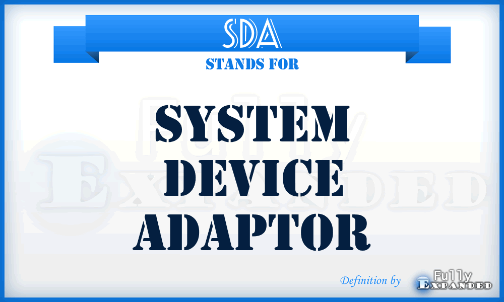 SDA - System Device Adaptor