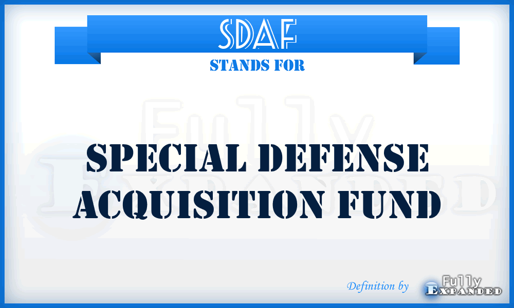 SDAF - Special Defense Acquisition Fund