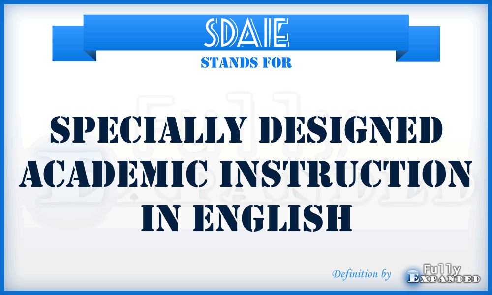 SDAIE - Specially Designed Academic Instruction in English