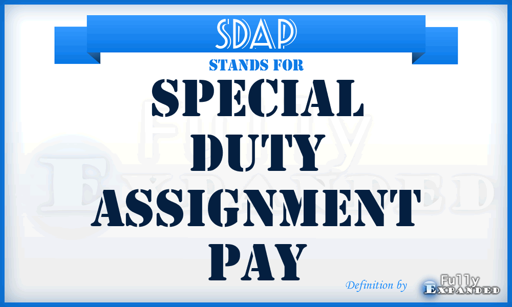 SDAP - special duty assignment pay