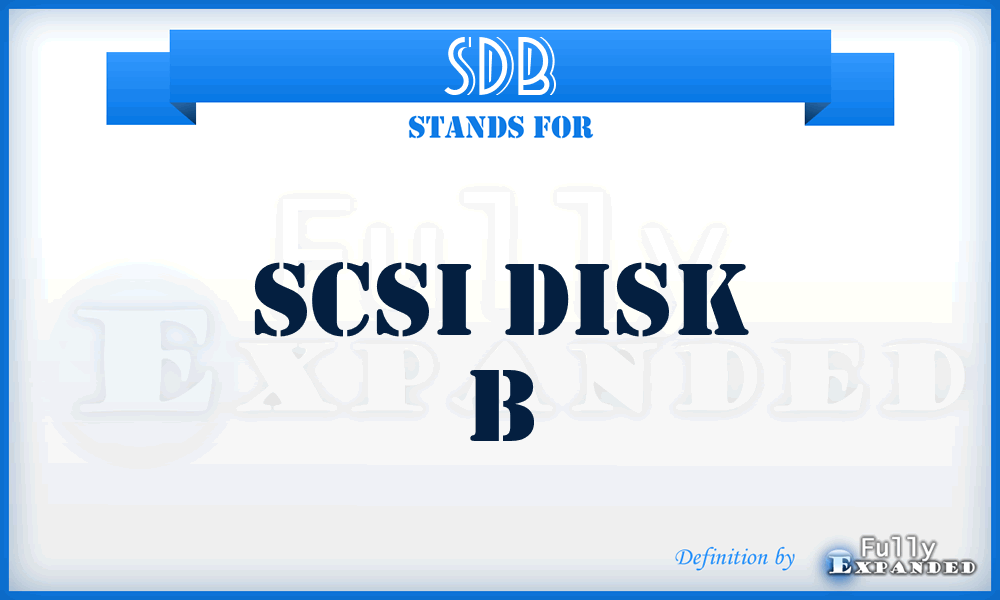 SDB - Scsi Disk B